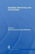 Globality, Democracy and Civil Society di Terrell Carver edito da Taylor & Francis Ltd