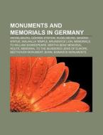 Monuments and memorials in Germany di Source Wikipedia edito da Books LLC, Reference Series