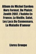 Album De Michel Sardou: Hors Format, Du di Livres Groupe edito da Books LLC, Wiki Series