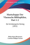 Maetschappy Der Vlaemsche Bibliophilen, Part 1-2: de Grimbergsche Oorlog (1852) di Philip Marie Blommaert, Constant Philippe Serrure edito da Kessinger Publishing