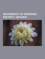 Geography Of Nipissing District, Ontario di Source Wikipedia edito da University-press.org