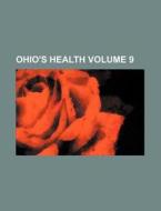 Ohio's Health Volume 9 di Books Group edito da Rarebooksclub.com
