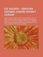 Ice Hockey - Greater Ontario Junior Hock di Source Wikia edito da Books LLC, Wiki Series