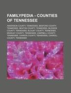 Familypedia - Counties Of Tennessee: Anderson County, Tennessee, Bedford County, Tennessee, Benton County, Tennessee, Bledsoe County, Tennessee, Bloun di Source Wikia edito da Books Llc, Wiki Series
