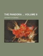 The Pandora Volume 8 di University Of Georgia edito da Rarebooksclub.com