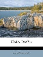 Gala-days... di Gail Hamilton edito da Nabu Press