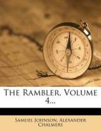 The Rambler, Volume 4... di Samuel Johnson, Alexander Chalmers edito da Nabu Press