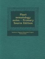 Plant Nematology Notes - Primary Source Edition di Plant Nematology Workshop edito da Nabu Press