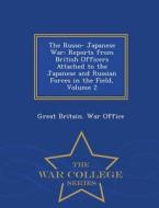 The Russo- Japanese War edito da War College Series
