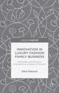 Innovation in Luxury Fashion Family Business di Elisa Giacosa edito da Palgrave Macmillan