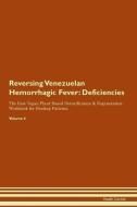 Reversing Venezuelan Hemorrhagic Fever: Deficiencies The Raw Vegan Plant-Based Detoxification & Regeneration Workbook fo di Health Central edito da LIGHTNING SOURCE INC