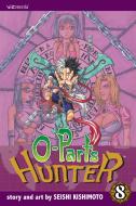 O-Parts Hunter, Volume 8 di Seishi Kishimoto edito da VIZ LLC