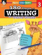 180 Days of Writing for Third Grade (Grade 3): Practice, Assess, Diagnose di Kristi Sturgeon edito da SHELL EDUC PUB