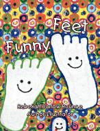 Funny Feet di Rebekah Barlow Rounce edito da Xlibris
