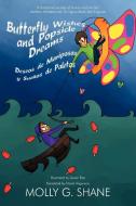 Butterfly Wishes and Popsicle Dreams Deseos de Mariposas y Suenos de Paletas: A Collection of Children's Silly Poems Una di Molly G. Shane edito da AUTHORHOUSE