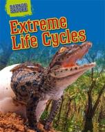Savage Nature: Extreme Life Cycles di Louise Spilsbury edito da Hachette Children's Group