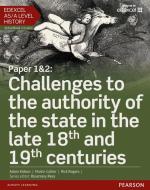 Edexcel As/a Level History, Paper 1&2: Challenges To The Authority Of The State In The Late 18th And 19th Centuries Student Book + Activebook di Martin Collier, Rick Rogers, Adam Kidson edito da Pearson Education Limited