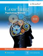 Coaching Psychology Manual di Margaret Moore edito da Lippincott Williams and Wilkins