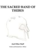 The Sacred Band of Thebes di C. Hilbert edito da Createspace Independent Publishing Platform