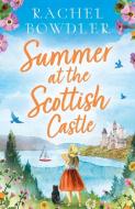 Summer At The Scottish Castle di Rachel Bowdler edito da Bonnier Books Ltd