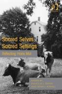 Sacred Selves, Sacred Settings: Reflecting Hans Mol di Douglas J. Davies, Adam J. Powell edito da ROUTLEDGE