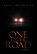 One For The Road di Steve Soderquist edito da Xlibris Corporation
