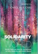 Solidarity with the World di Carolyn A. Chau edito da Cascade Books