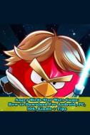 Angry Birds Star Wars Game: How to Download for Android, PC, IOS, Kindle + Tips di Hiddenstuff Entertainment edito da Createspace