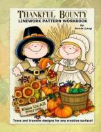 Thankful Bounty: Linework Pattern Workbook di Annie Lang edito da Createspace