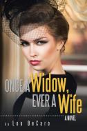 Once a Widow, Ever a Wife di Lou Decaro edito da Xlibris