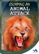 Escaping an Animal Attack di Alisha Gabriel edito da CHILDS WORLD