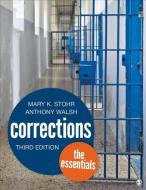 Corrections: The Essentials di Mary K. Stohr, Anthony Walsh edito da SAGE PUBN