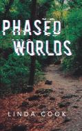 Phased Worlds di Linda Cook edito da iUniverse