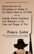 Instructions for the Government of Armies of the United States in the Field di Francis Lieber edito da LAWBOOK EXCHANGE LTD