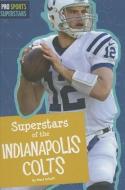 Superstars of the Indianapolis Colts di Matt Scheff edito da AMICUS