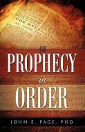 Prophecy in Order di John E. Page edito da XULON PR
