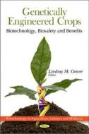 Genetically Engineered Crops di Lindsay M. Grover edito da Nova Science Publishers Inc