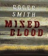 Mixed Blood di Roger Smith edito da Highbridge Company