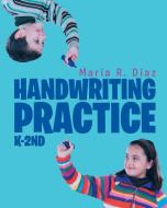 Handwriting Practice; K-2nd di Maria R. Diaz edito da Covenant Books