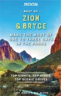 Moon Best of Zion & Bryce: Make the Most of One to Three Days in the Parks di Judy Jewell, W. C. Mcrae edito da AVALON TRAVEL PUBL
