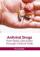 Antiviral Drugs: From Basic Discovery Through Clinical Trials edito da HAYLE MEDICAL