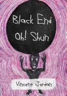 Black End Oh! Shun di Vincent Jordan edito da America Star Books