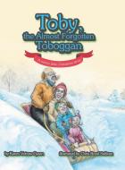 Toby, The Almost Forgotten Toboggan: A M di KAREN VOTRAW-GYSEN edito da Lightning Source Uk Ltd