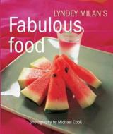 Fabulous Food di Lyndey Milan edito da NEW HOLLAND