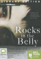 Rocks in the Belly di Jon Bauer edito da Bolinda Publishing
