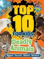 Top 10 for Kids Deadly Animals di Paul Terry edito da FIREFLY BOOKS LTD