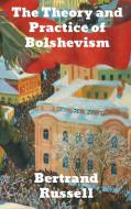 The Practice and Theory of Bolshevism di Bertrand Russell edito da Binker North