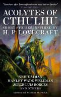 Acolytes of Cthulhu di Neil Gaiman, S. T. Joshi edito da Titan Books Ltd