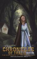 Chronicles Of Tralia Book One di ANIT BLAKEMAN-MILLS edito da Austin Macauley Publishers Ltd