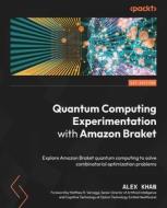 Quantum Computing Experimentation with Amazon Braket di Alex Khan edito da Packt Publishing